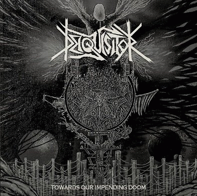 Deiquisitor : Towards Our Impending Doom